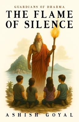 Guardians of Dharma: The Flame of Silence - Part II - Ashish Goyal - cover