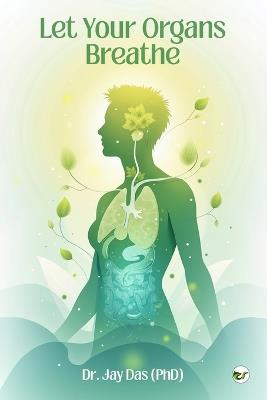 Let Your Organs Breathe - Jay Das - cover