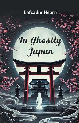 In Ghostly Japan - Lafcadio Hearn - cover