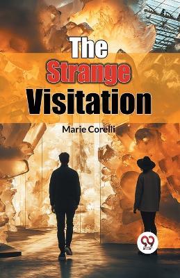 The Strange Visitation - Marie Corelli - cover