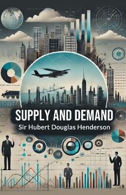Supply and Demand - Hubert Douglas Henderson - cover