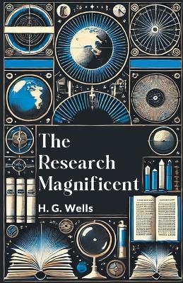 The Research Magnificent - H. G. Wells - cover