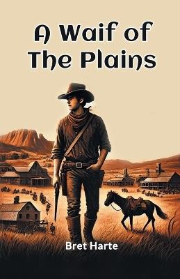 A Waif of the Plains - Bret Harte - cover