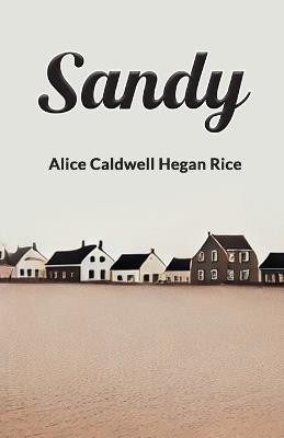 Sandy - Alice Caldwell Hegan Rice - cover