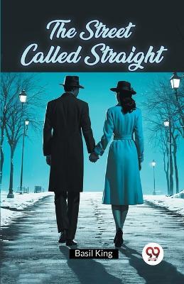 The Street Called Straight - Basil King - cover