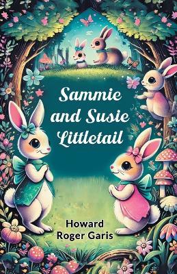 Sammie and Susie Littletail - Howard Roger Garis - cover