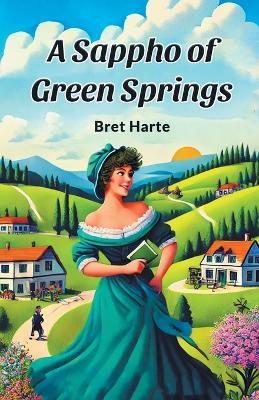 A Sappho of Green Springs - Bret Harte - cover