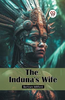The Induna's Wife - Bertram Mitford - cover