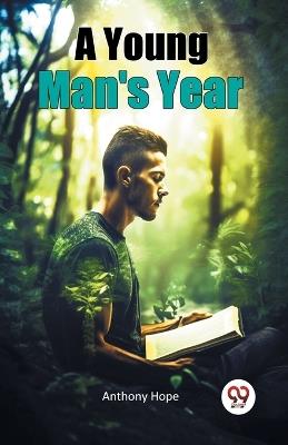 A Young Man's Year - Anthony Hope - cover