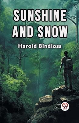 Sunshine and Snow - Harold Bindloss - cover