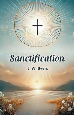 Sanctification - J. W. Byers - cover
