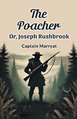 The Poacher or, Joseph Rushbrook - cover