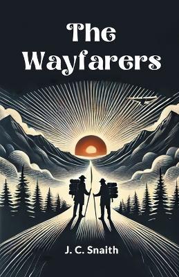 The Wayfarers - J. C. Snaith - cover