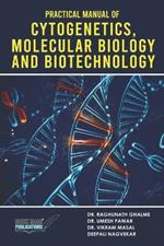 Practical Manual of Cytogenetics, Molecular Biology and Biotechnology