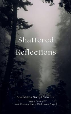 Shattered Reflections - Ananditha Sreejit Warrier - cover