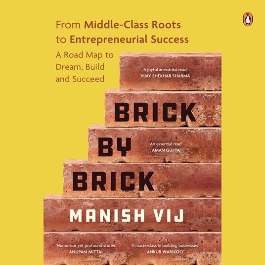 Brick by Brick: The Middle-Class Entrepreneur’s Roadmap to Grit, Hustle, and Success