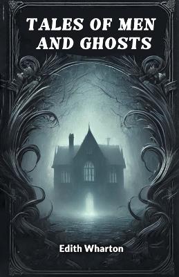 Tales of Men and Ghosts - Edith Wharton - cover
