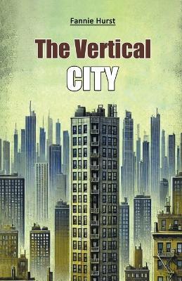 The Vertical City - Fannie Hurst - cover
