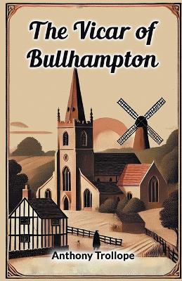 The Vicar Of Bullhampton - Anthony Trollope - cover
