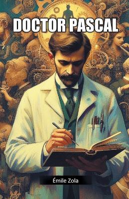 Doctor Pascal - Emile Zola - cover