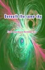Beneath the same sky: (Prose and Potery)