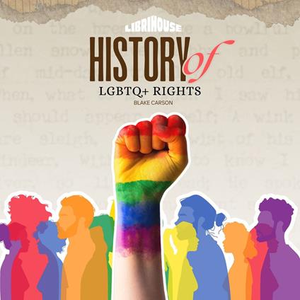 History of LGBTQ+ Rights