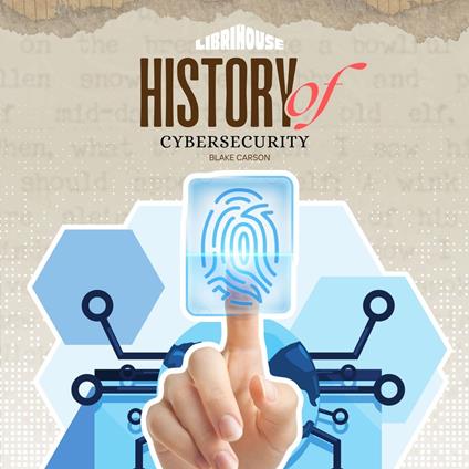 History of Cybersecurity