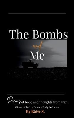 The Bombs and Me (Edition1st) - Katie S - cover
