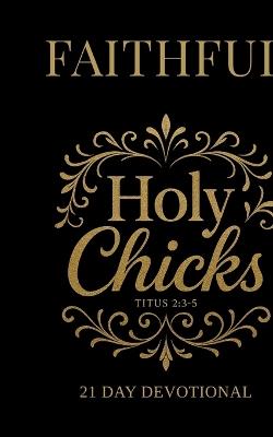 Holy Chicks 21 day devotional - Chrystal Johnson - cover