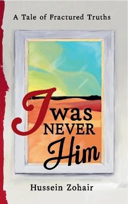 I was never him - Hussein Zohair - cover