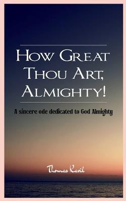 How Great Thou Art, Almighty! - Thomas Kavil - cover