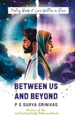 Between Us and Beyond - P S Surya Srinivas - cover