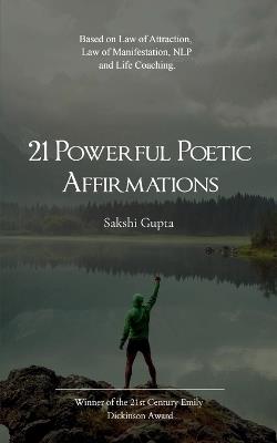 21 Powerful Poetic Affirmations - Sakshi Gupta - cover