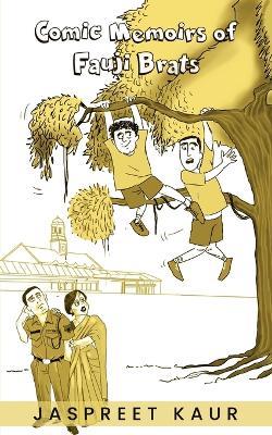 Comic Memoirs of Fauji Brats - Jaspreet Kaur - cover
