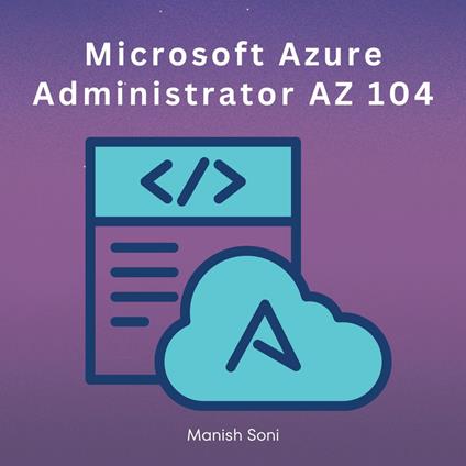 Microsoft Azure Administrator AZ 104