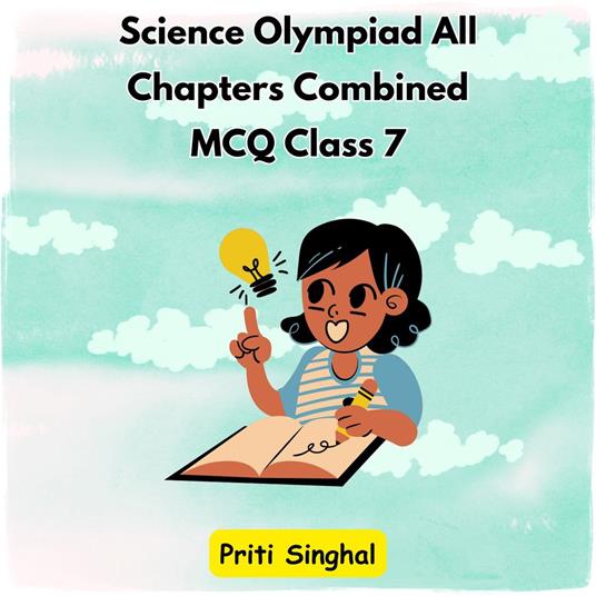 Science Olympiad All Chapters Combined MCQ Class 7