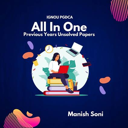 IGNOU PGDCA All in One Previous Years Unsolved Papers