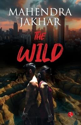 The Wild - Mahendra Jakhar - cover