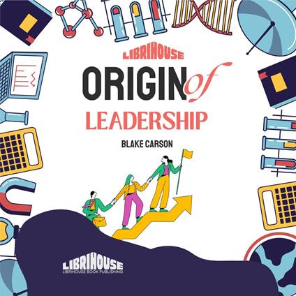 Origin of Leadership