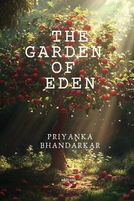 The Garden Of Eden - Priyanka Bhandarkar - cover