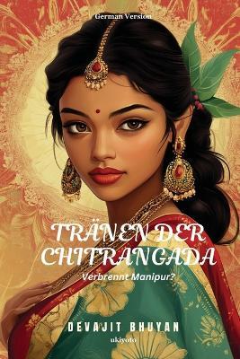 Tränen der Chitrangada - Devajit Bhuyan - cover