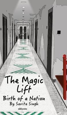 The Magic Lift Birth of a Nation - Savita Singh - cover