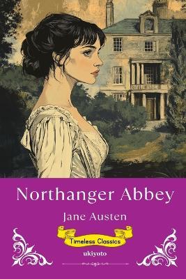 Northanger Abbey Timeless Classics - Jane Austen - cover