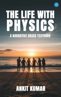 The Life with Physics - Ankit Kumar - cover