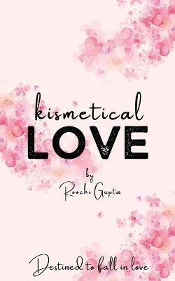 kismetical Love - Roochi Gupta - cover