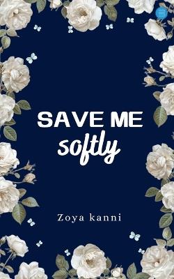 Save me softly - Zoya Kanni - cover