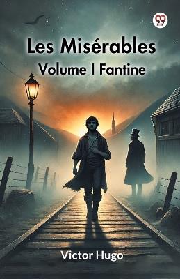 Les Miserables Volume I Fantine - Victor Hugo - cover