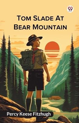 Tom Slade At Bear Mountain - Percy Keese Fitzhugh - cover