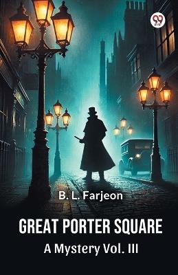 Great Porter Square A Mystery Vol. III - B L Farjeon - cover