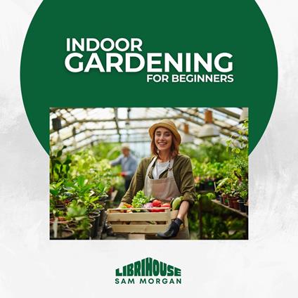 Indoor Gardening for Beginners